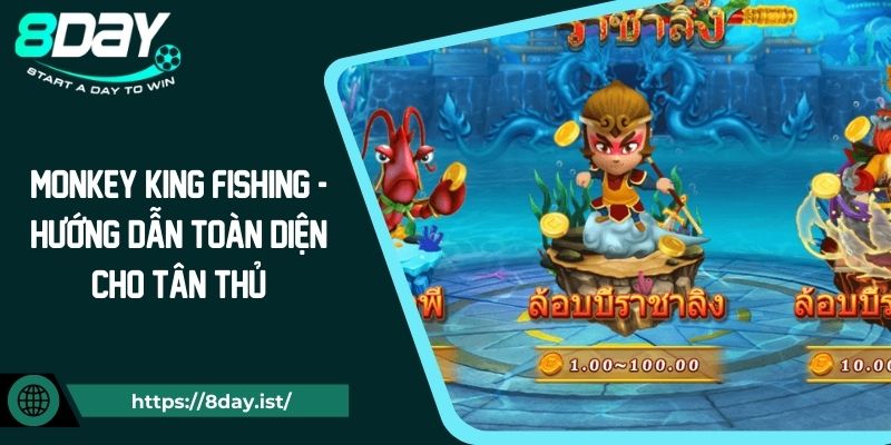 Monkey King Fishing - Hướng dẫn toàn diện cho tân thủ