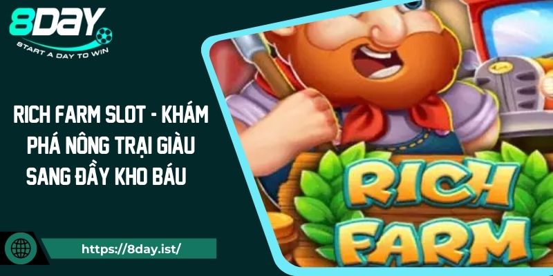 Rich Farm Slot - Khám phá nông trại giàu sang đầy kho báu