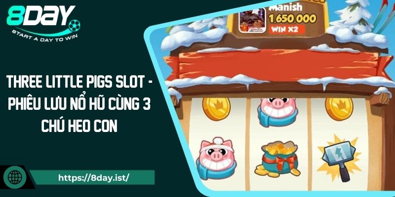 Three Little Pigs Slot - Phiêu lưu nổ hũ cùng 3 chú heo con