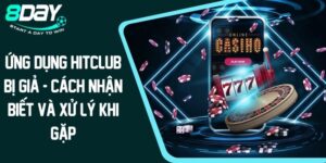 Ứng Dụng Hitclub Bị Giả - Cách Nhận Biết Và Xử Lý Khi Gặp