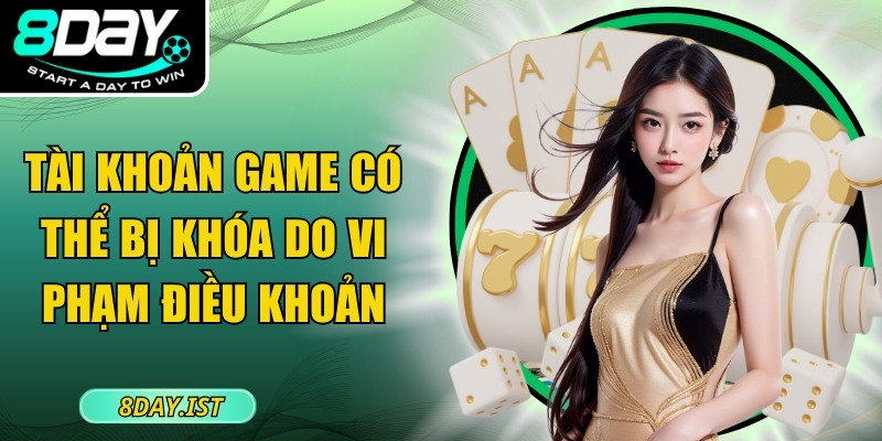 Tài khoản game có thể bị khóa do vi phạm điều khoản